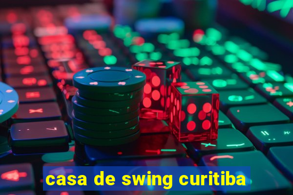 casa de swing curitiba